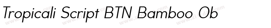 Tropicali Script BTN Bamboo Oblique字体转换